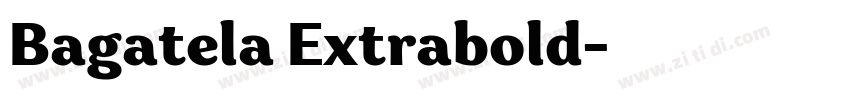 Bagatela Extrabold字体转换 Bagatela Extrabold字体转换
